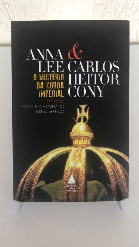 LEE, Anna; CONY, Carlos Heitor. O mistério da coroa imperial