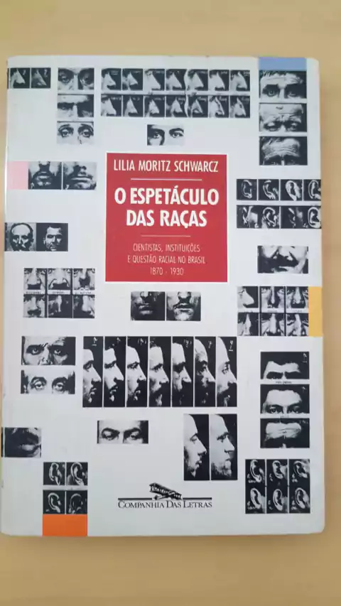SCHWARCZ, Lilia Moritz. O espetáculo das raças: cientistas, instituições e questão racial no Brasil 1870-1930