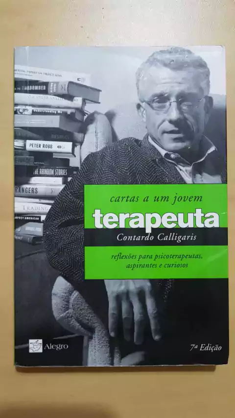 CALLIGARIS, Contardo. Cartas a um jovem terapeuta: reflexões para psicoterapeutas, aspirantes e curiosos