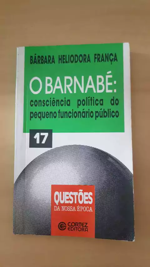 FRANÇA, Bárbara Heliodora. O Barnabé: consciência política do pequeno funcionário público