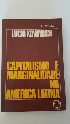 KOWARICK, Lúcio. Capitalismo e marginalidade na América Latina
