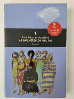 AGUALUSA, José Eduardo. As mulheres do meu pai.