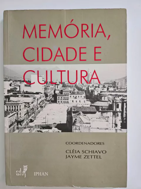 SCHIAVO, Cléia; ZETTEL, Jayme. Memória, cidade e cultura
