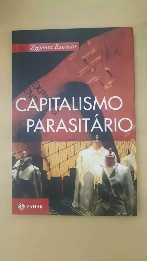 BAUMAN, Zygmunt. Capitalismo parasitário