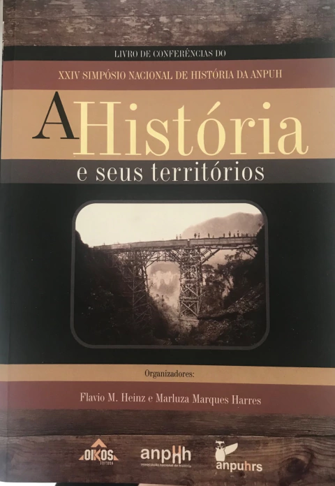 HEINZ, Flávio M.; HARRES, Marluza Marques. A história e seus territórios