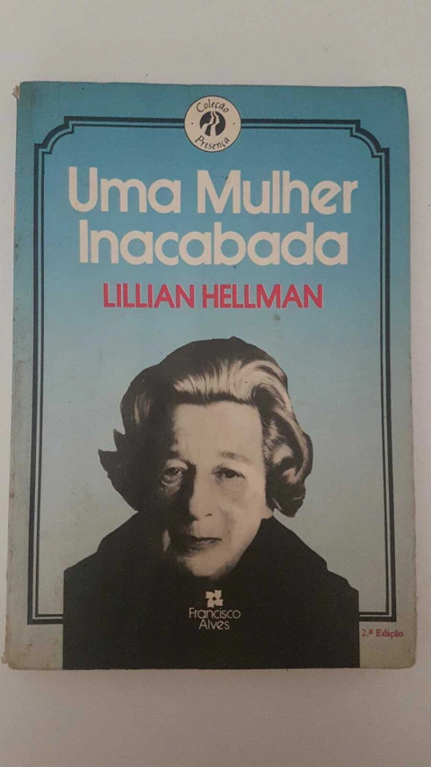 HELLMAN, Lilian. Uma mulher inacabada - comprar online
