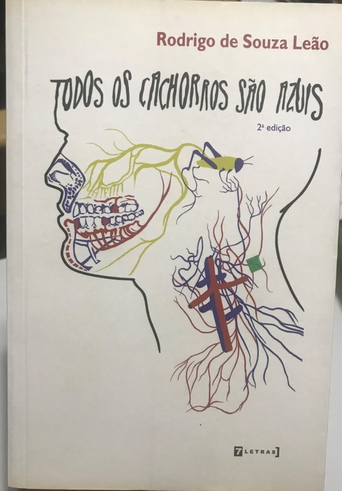 LEÃO, Rodrigo de Souza. Todos os cachorros são azuis