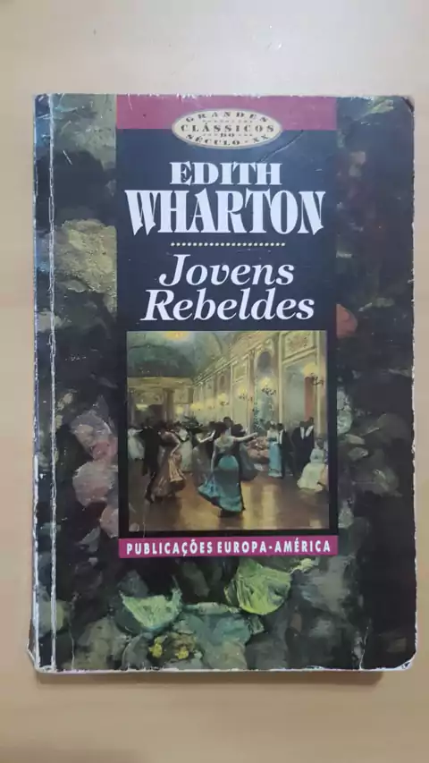 WHARTON, Edith. Jovens rebeldes
