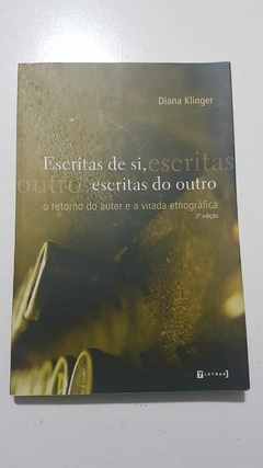 KLINGER, Diana. Escritas de si, escritas do outro: o retorno do autor e a virada etnográfica