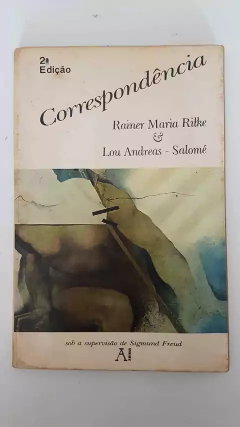 RILKE, Rainer Maria; ANDREAS-SALOMÉ, Lou. Correspondência