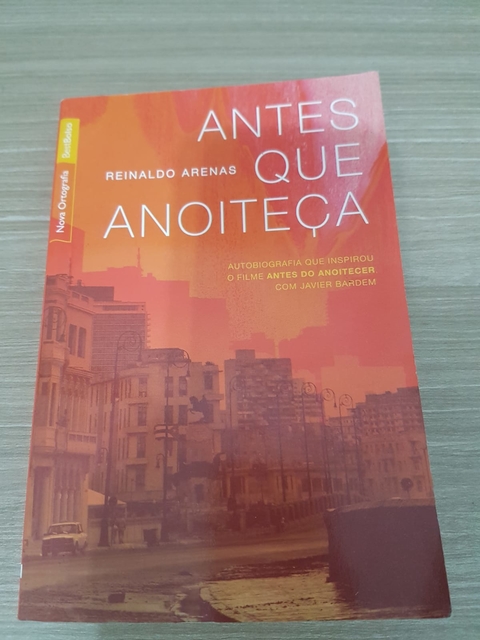 ARENAS, Reinaldo. Antes que anoiteça