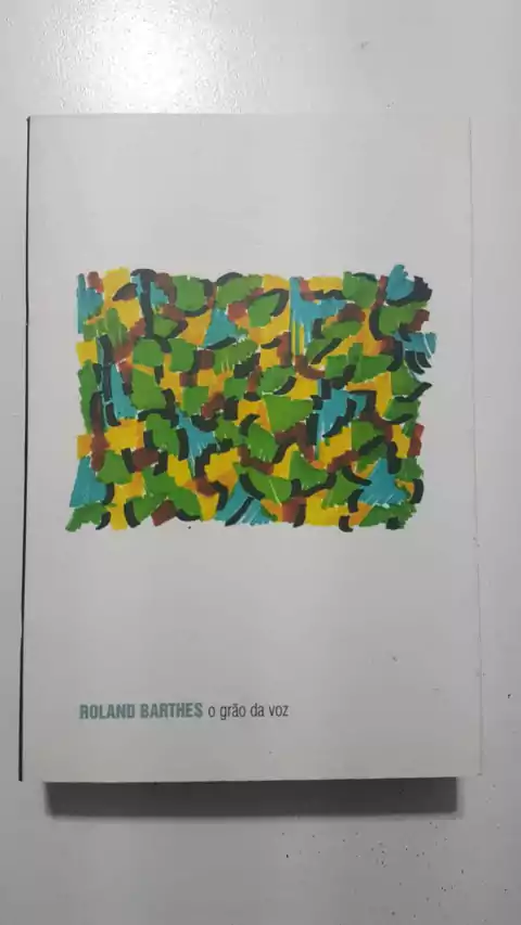 BARTHES, Roland. O grão da voz: entrevistas, 1961-1980