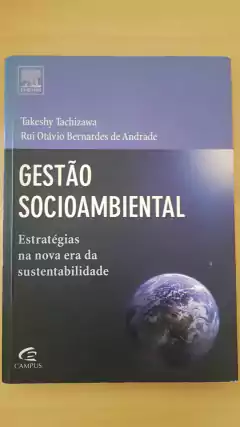 TACHIZAWA, Takeshy; ANDRADE, Rui Otávio. Gestão socioambiental: estratégias na nova era de sustentabilidade