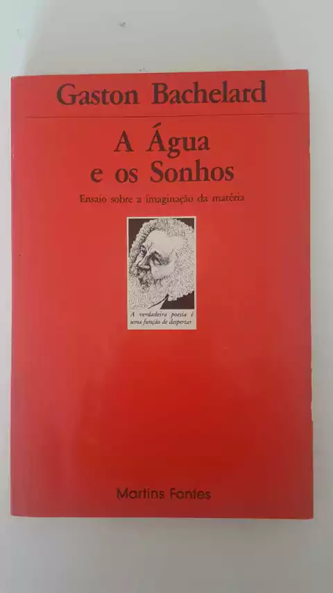 BACHELARD, Gaston. A água e os sonhos