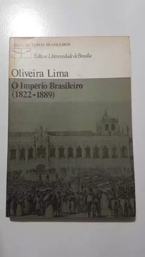 LIMA, Manuel de Oliveira. O império brasileiro (1822-1889)