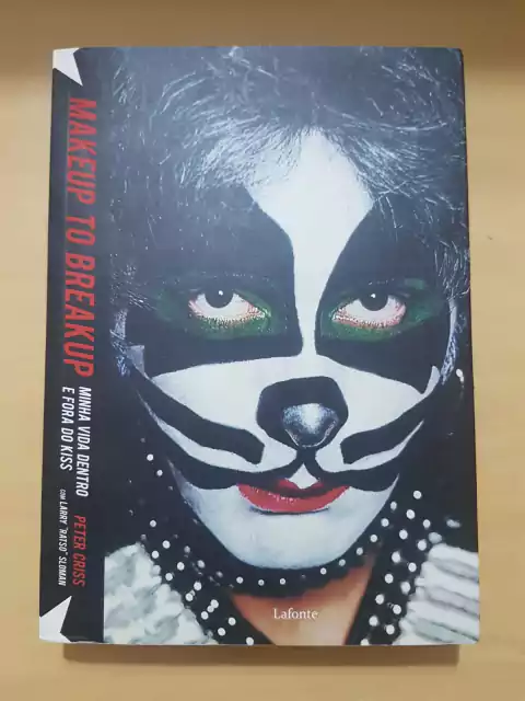 CRISS, Peter. Makeup to breakup: minha vida dentro e fora do Kiss