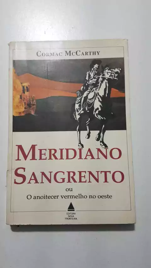 McCARTHY, Cormac. Meridiano sangrento ou O anoitecer vermelho no oeste