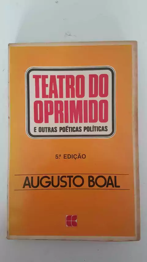 BOAL, Augusto. Teatro do oprimido e outras poéticas políticas