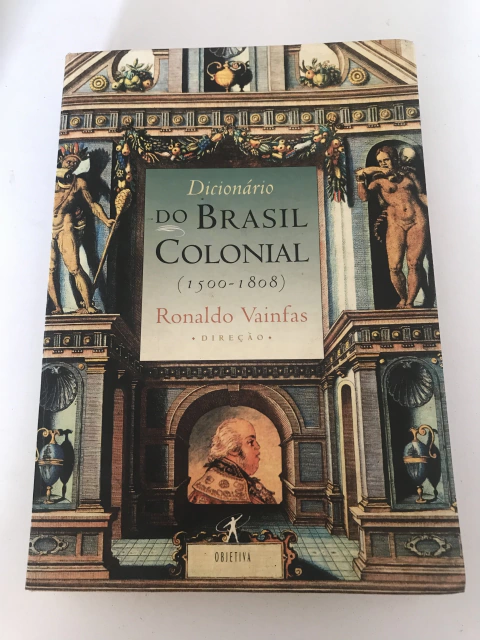 VAINFAS, Ronaldo (dir.). Dicionário do Brasil Colonial (1500-1808)