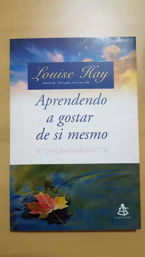 HAY, Louise. Aprendendo a gostar de si mesmo