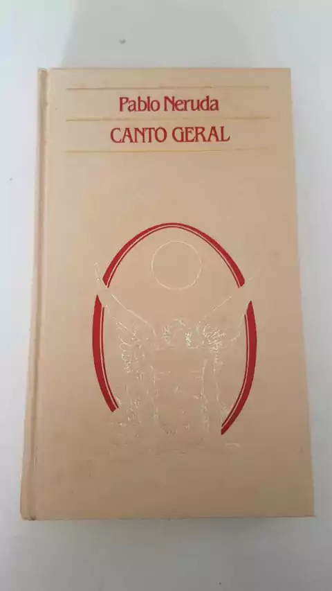 NERUDA, Pablo. Canto geral