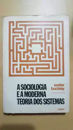 BUCKLEY, Walter. A Sociologia e a moderna teoria dos sistemas