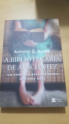 ITURBE, Antonio G. A bibliotecária de Auschwitz