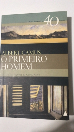 CAMUS, Albert. O primeiro homem