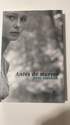 DOWNHAM, Jenny. Antes de morrer