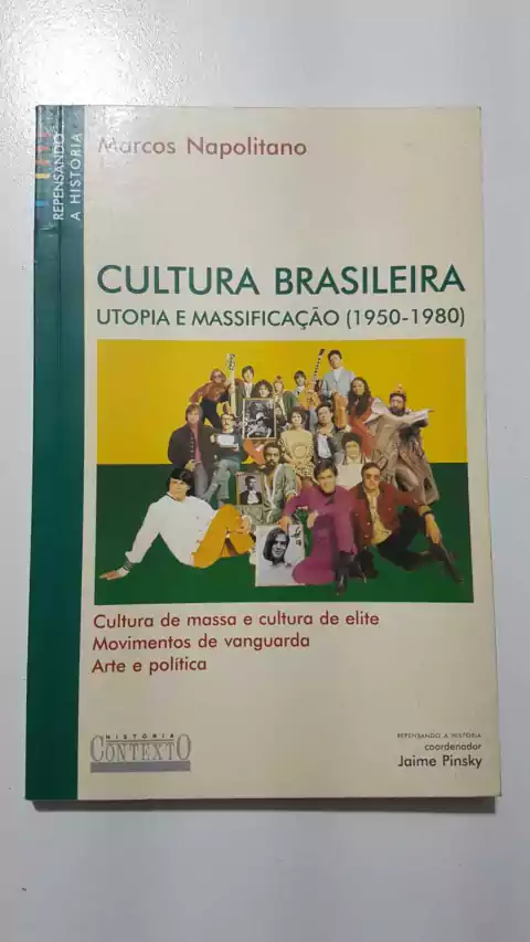 NAPOLITANO, Marcos. Cultura brasileira: utopia e massificação (1959-1980)