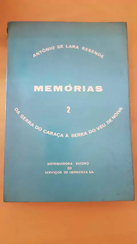 RESENDE, Antônio de Lara. Memórias 2: da Serra do Caraça à Serra do Véu de Noiva
