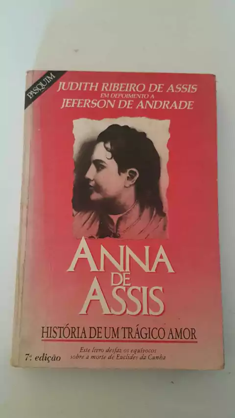 ANDRADE, Jeferson de. Anna de Assis: história de um trágico amor
