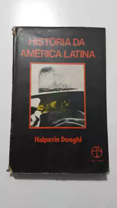 DONGHI, Halperin. História da América Latina
