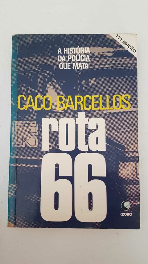 BARCELLOS, Caco. Rota 66