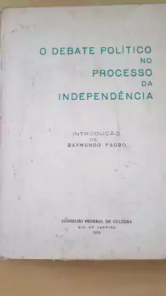 VÁRIOS AUTORES. O debate político no processo da independência