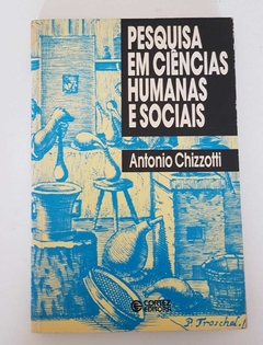 CHIZZOTTI, Antonio. Pesquisa em Ciências Humanas e Sociais