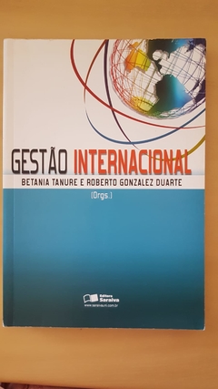 TANURE, Betania; DUARTE, Roberto G. (org.). Gestão internacional