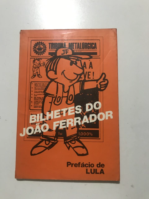 TRIBUNA METALÚRGICA. Bilhetes do João Ferrador