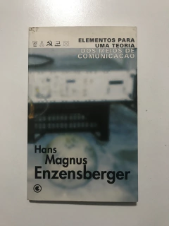 ENZENSBERGER, Hans Magnus. Elementos para uma teoria dos meios de comunicação