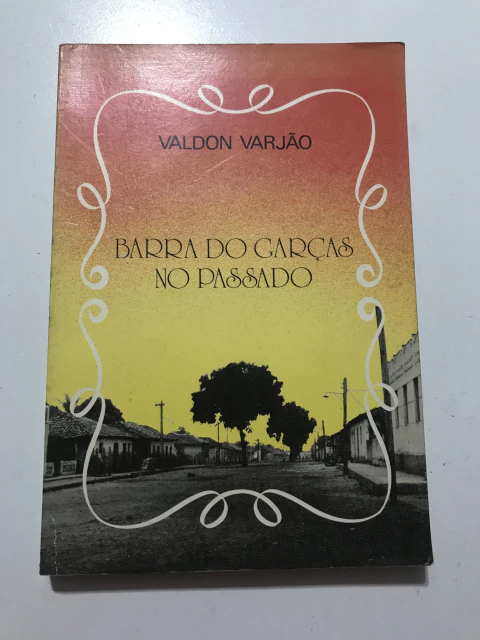 VARJÃO, Valdon. Barra do Garças no passado - comprar online