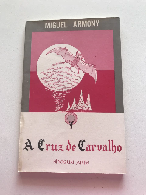 ARMONY, Miguel. A cruz de carvalho - comprar online