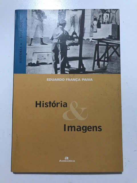 PAIVA, Eduardo França. História e Imagem