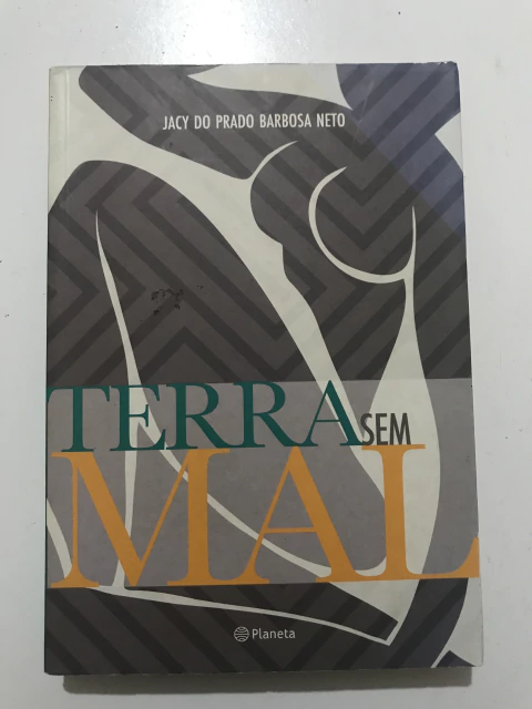 BARBOSA NETO, Jacy do Prado. Terra sem mal - comprar online