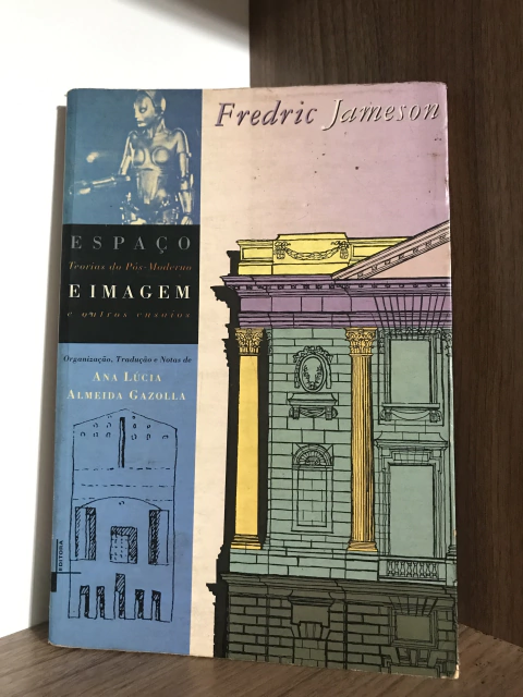 GAZOLLA, Ana Lúcia Almeida. Espaço e Imagem: teorias do pós-moderno e outros ensaios.