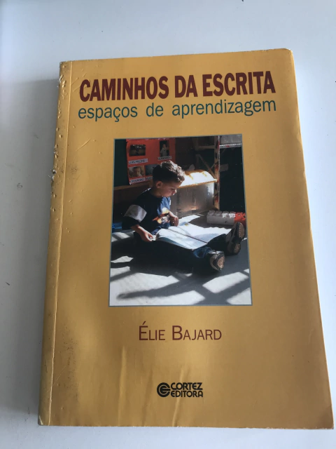 BAJARD, Élie. Caminhos da escrita: espaços de aprendizagem