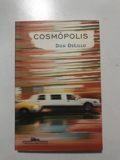 DELILLO, Don. Cosmópolis