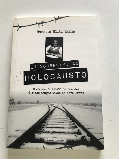KONIG, Nanette Blitz. Eu sobrevivi ao Holocausto: o comovente relato de uma das últimas amigas vivas de Anne Frank - comprar online