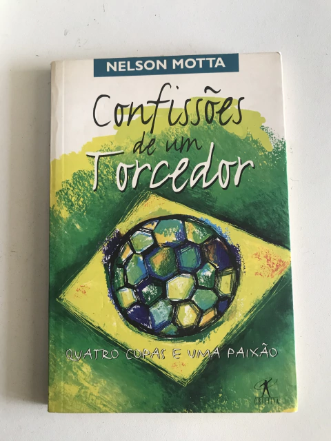 MOTTA, Nelson. Confissões de um torcedor: quatro copas e uma paixão