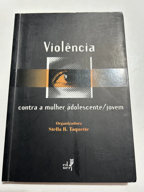 TAQUETTE, Stella R. (org.). Violência contra a mulher adolescente/jovem - comprar online