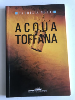 MELO, Patrícia. Acqua toffana